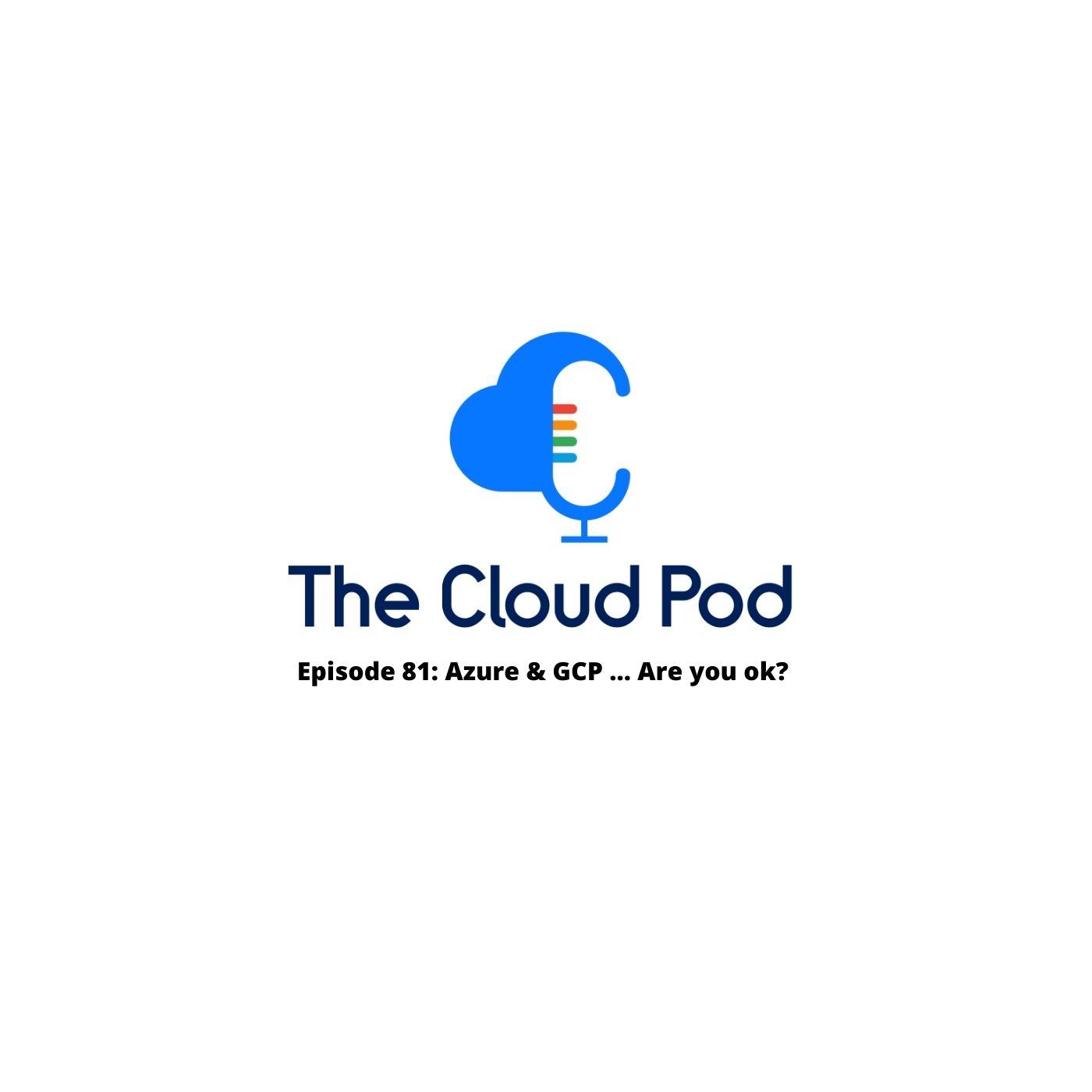 Ep 81 - Azure & GCP ... Are you ok? 1 episode81-featuredimage