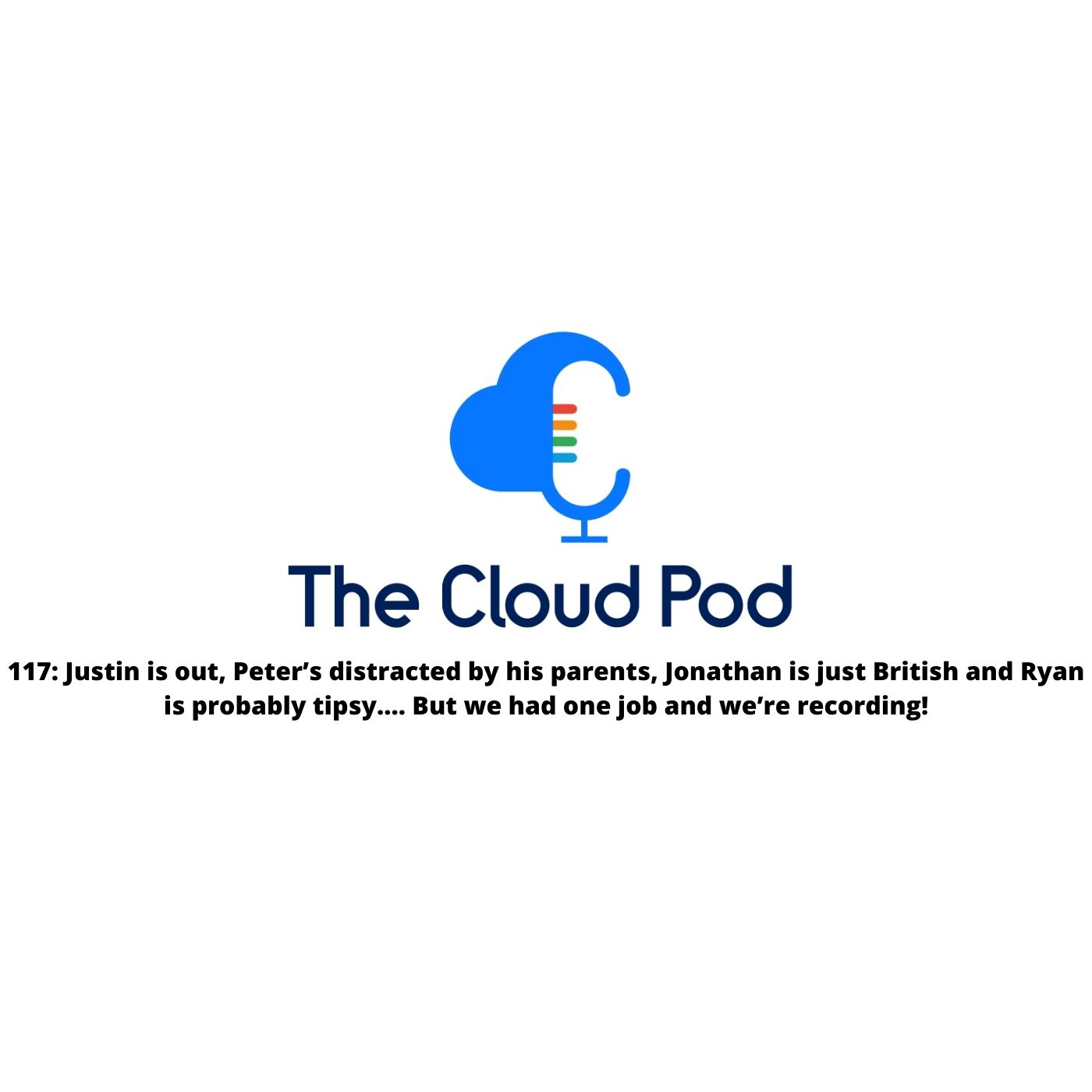 117: Justin is out, Peter’s distracted by his parents, Jonathan is just British and Ryan is probably tipsy…. But we had one job and we’re recording!