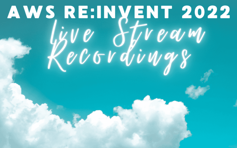 AWS Re:Invent Live Stream Recaps