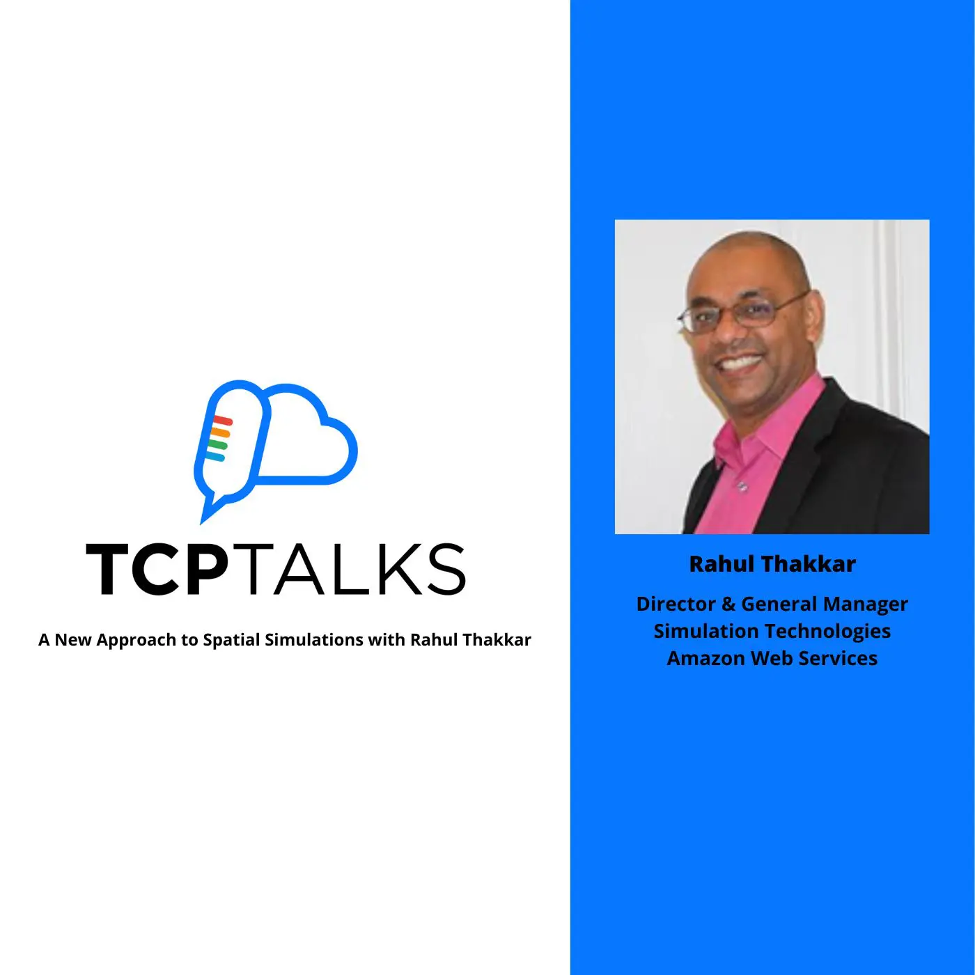 TCP-Talks: A New Approach to Spatial Simulations with Rahul Thakkar 1 Tcptalk Rahul Thakkar Simulations