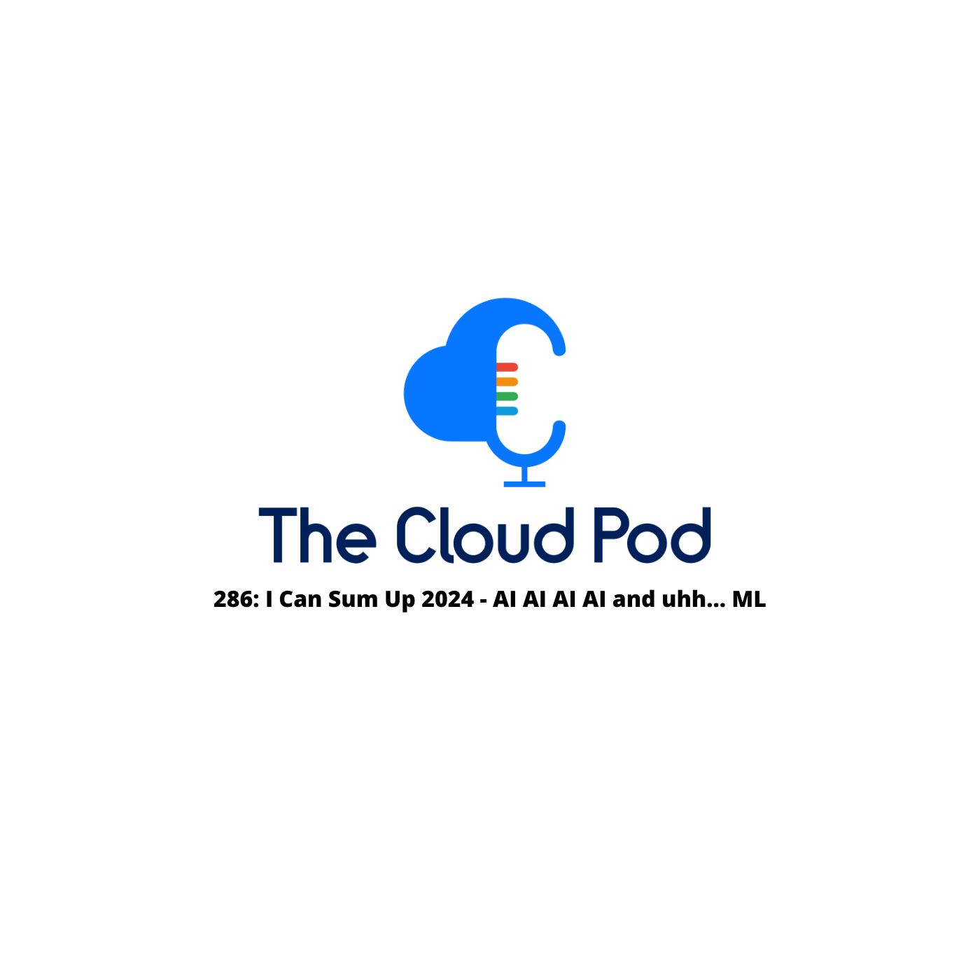 286: I Can Sum Up 2024 - AI AI AI AI and uhh… ML 1 Look back at 2024 and AI